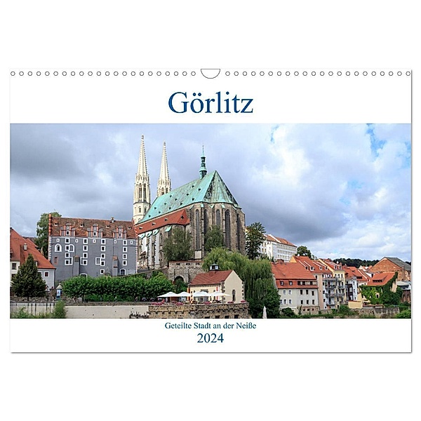 Görlitz - geteilte Stadt an der Neiße (Wandkalender 2024 DIN A3 quer), CALVENDO Monatskalender, Werner Rebel - we're photography