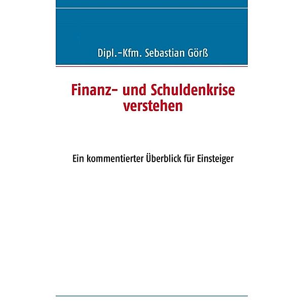 Görß, S: Finanz- und Schuldenkrise verstehen