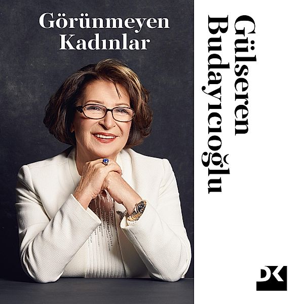 Görünmeyen Kadinlar, Gülseren Budayicioglu