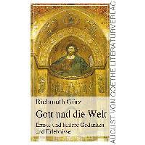 Görz, R: Gott und die Welt, Richmuth Görz