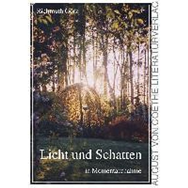 Görz, R: Licht und Schatten in Momentaufnahme, Richmuth Görz