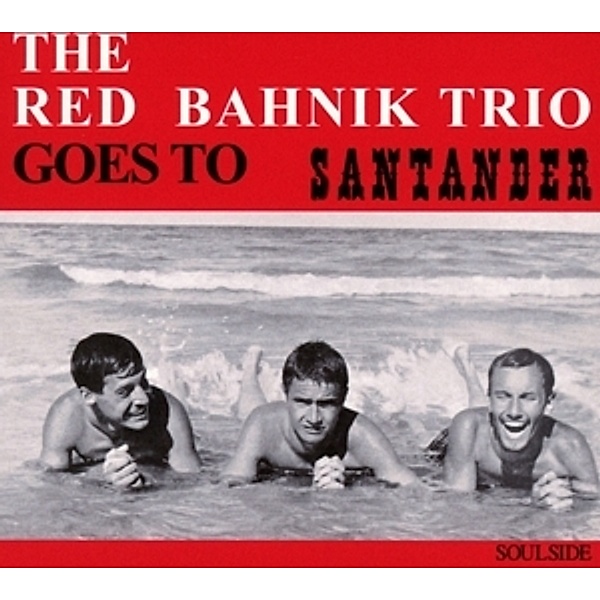 Goes To Santander, The Red Bahnik Trio