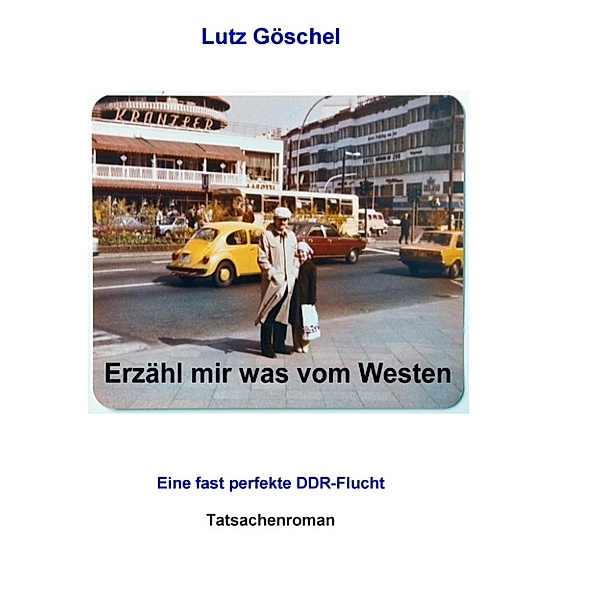 Göschel, L: Erzähl mir was vom Westen, Lutz Göschel