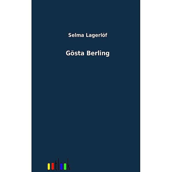 Gösta Berling, Selma Lagerlöf