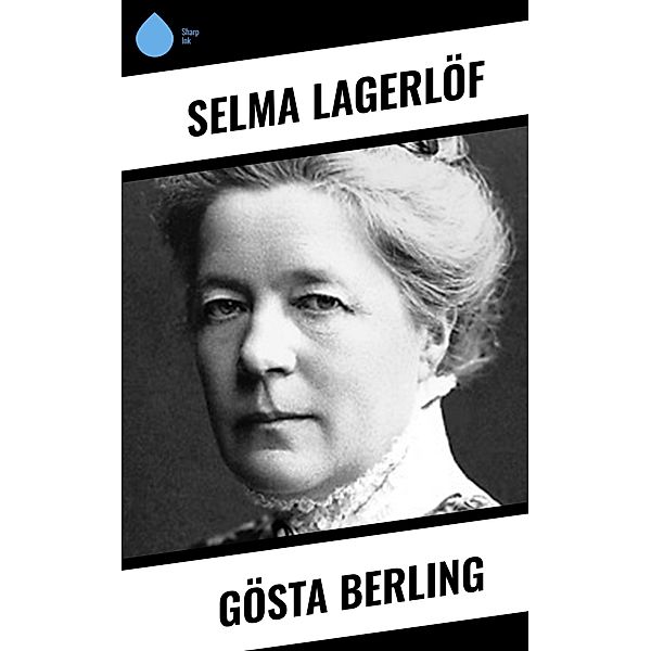 Gösta Berling, Selma Lagerlöf