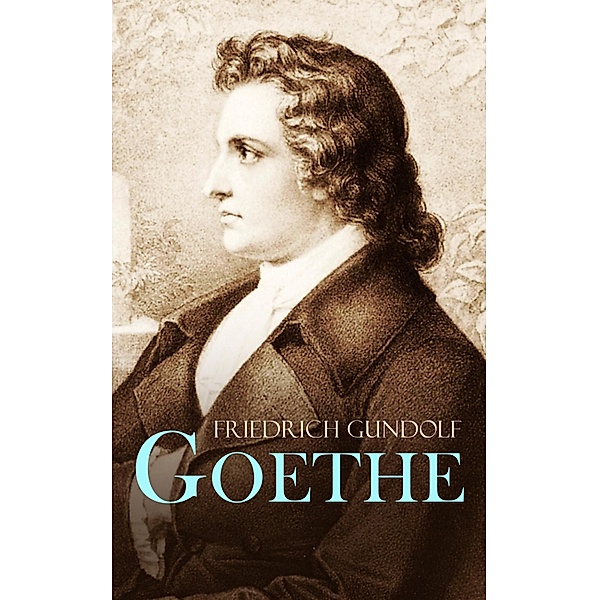 Goethe, Gundolf Friedrich