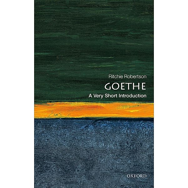 Goethe: A Very Short Introduction / Very Short Introductions, Ritchie Robertson