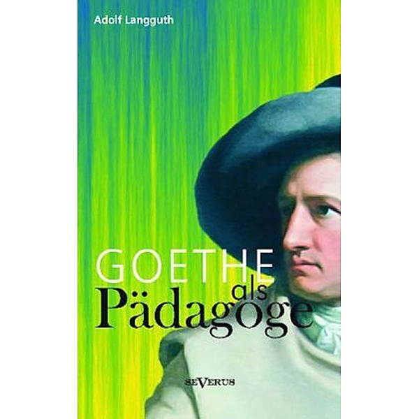 Goethe als Pädagoge, Adolf Langguth