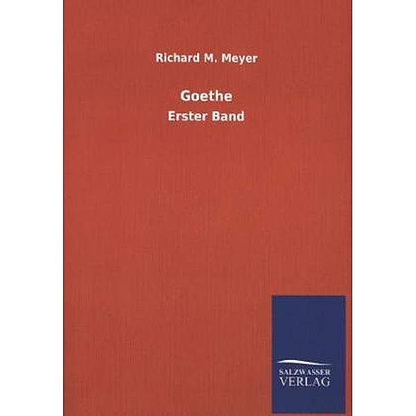 Goethe.Bd.1, Richard M. Meyer