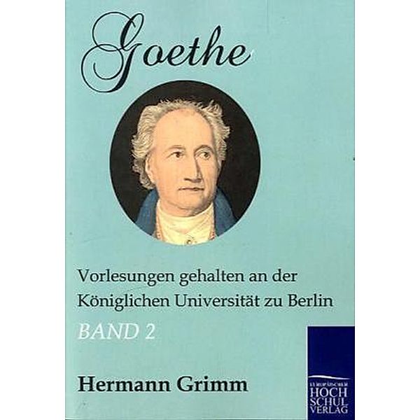 Goethe.Bd.2, Hermann Grimm