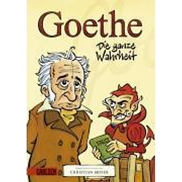 Goethe - Die ganze Wahrheit, Christian Moser
