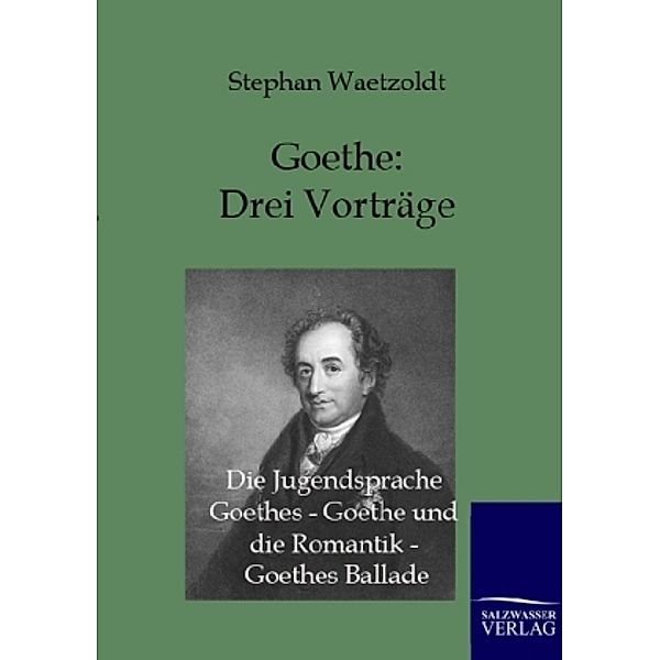 Goethe - Drei Vorträge, Stephan Waetzoldt