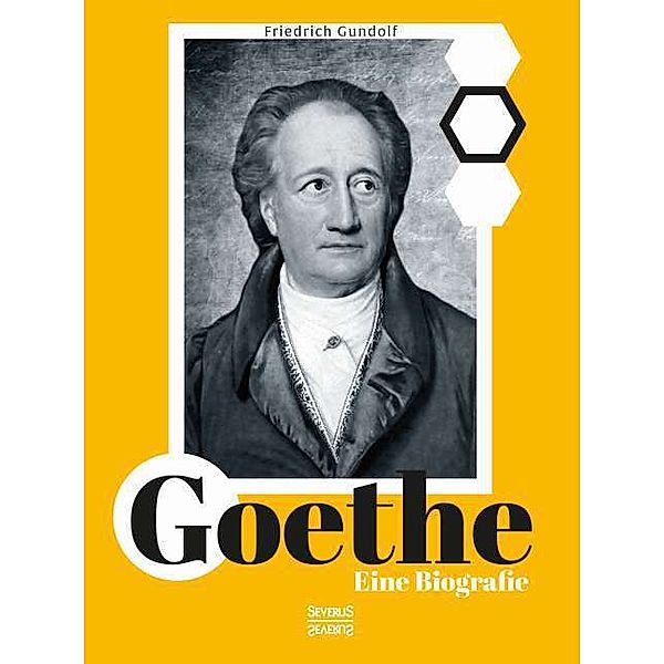 Goethe. Eine Biografie, Friedrich Gundolf