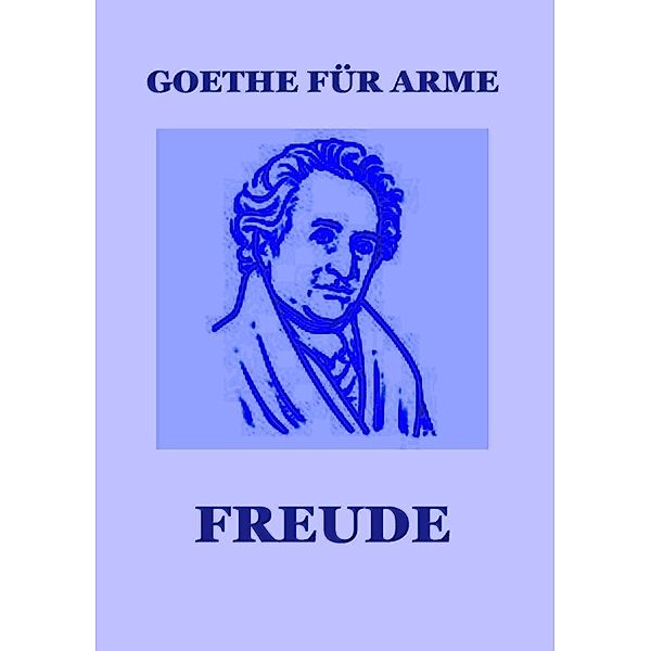 Goethe für Arme, Manfred H. Freude