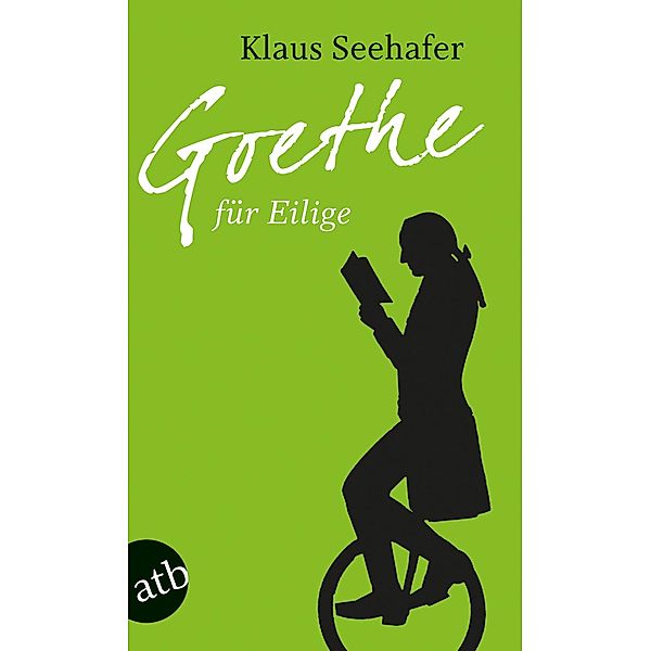 Goethe für Eilige / Für Eilige Bd.2, Klaus Seehafer