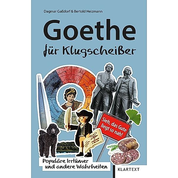 Goethe für Klugscheißer, Dagmar Gaßdorf, Bertold Heizmann