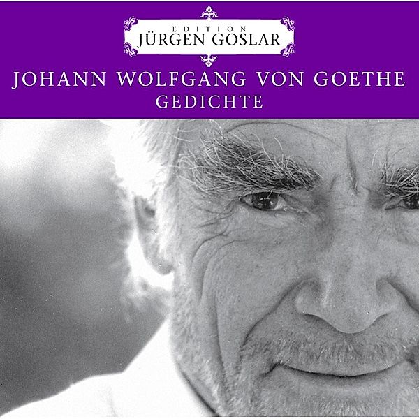 Goethe: Gedichte, Johann Wolfgang von Goethe