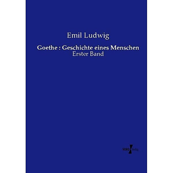 Goethe : Geschichte eines Menschen, Emil Ludwig