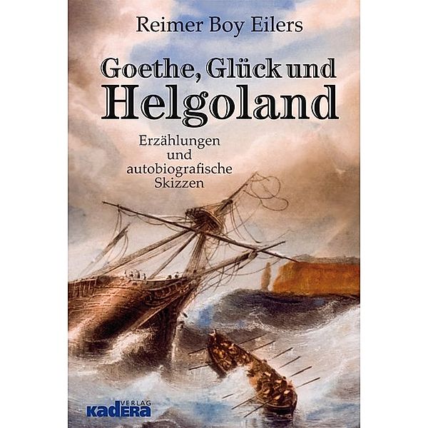 Goethe, Glück und Helgoland, Reimer Boy Eilers
