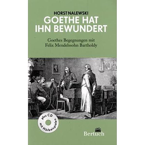 Goethe hat ihn bewundert, m. 1 Audio, Horst Nalewski