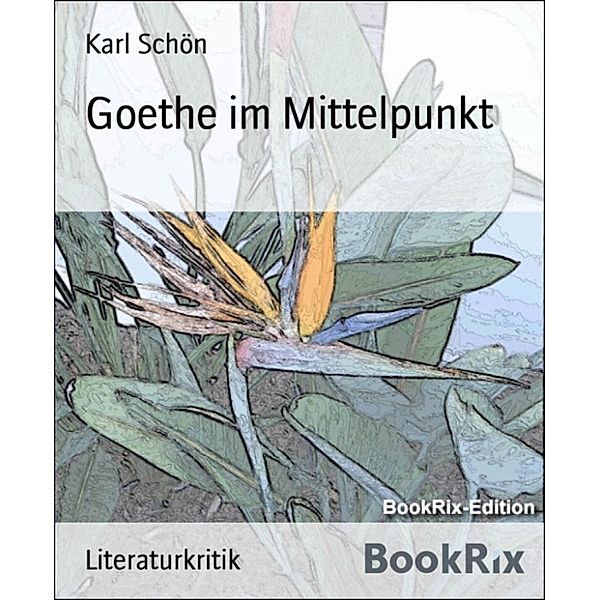 Goethe im Mittelpunkt, Karl Schön