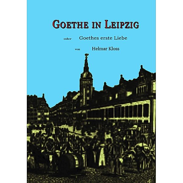 Goethe in Leipzig, Helmar Kloss