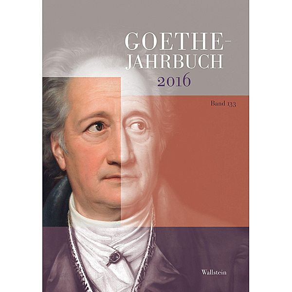 Goethe-Jahrbuch 133, 2016 / Goethe-Jahrbuch Bd.133