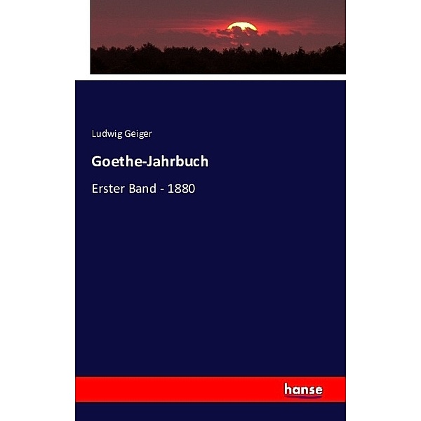 Goethe-Jahrbuch, Ludwig Geiger