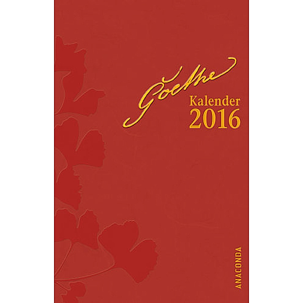 Goethe Kalender 2016, Johann Wolfgang von Goethe