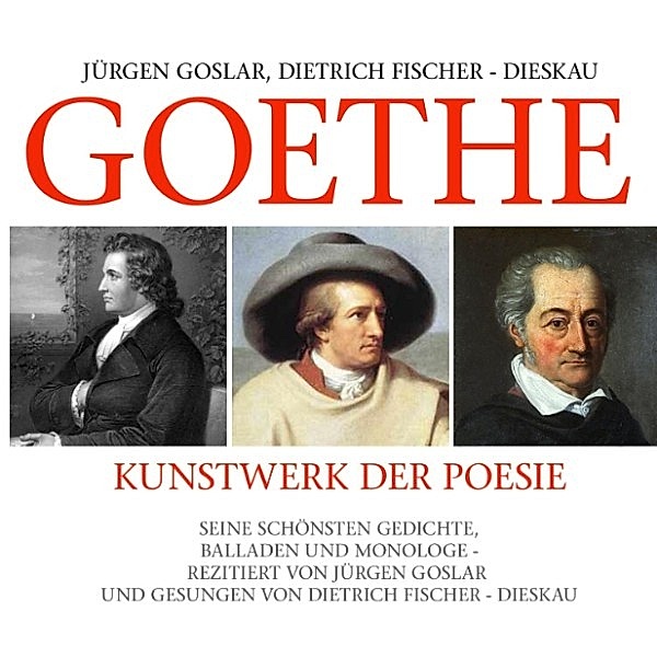 Goethe: Kunstwerk Der Poesie, Johann Wolfgang Von Goethe