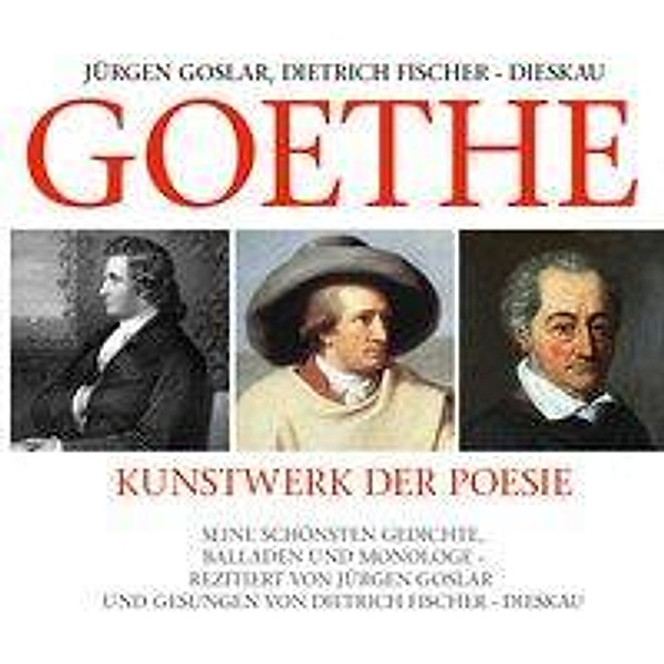 Goethe: Kunstwerk Der Poesie (2CD), Johann Wolfgang von Goethe