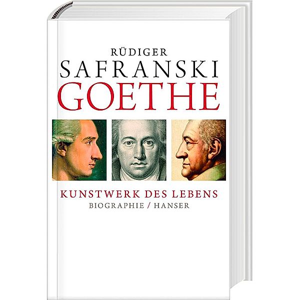 Goethe - Kunstwerk des Lebens, Rüdiger Safranski