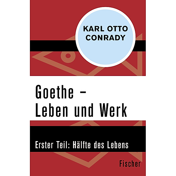 Goethe - Leben und Werk, Karl Otto Conrady