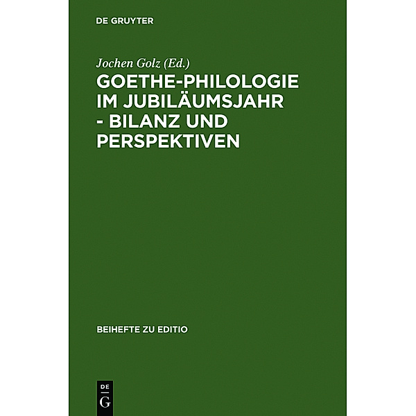 Goethe-Philologie im Jubiläumsjahr - Bilanz und Perspektiven