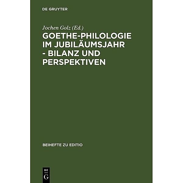 Goethe-Philologie im Jubiläumsjahr - Bilanz und Perspektiven / Beihefte zu editio Bd.16