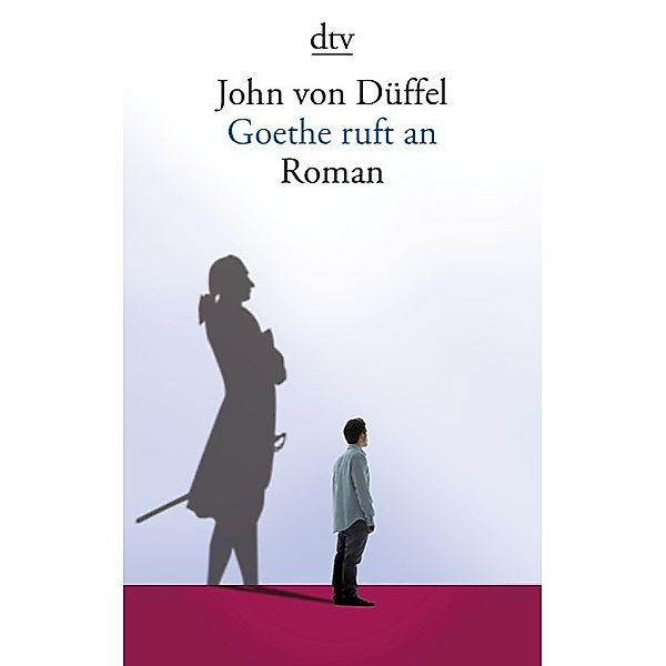 Goethe ruft an, John von Düffel