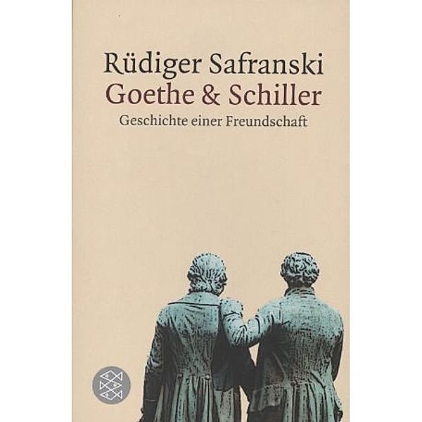 Goethe & Schiller: Geschichte einer Freundschaft, Rüdiger Safranski
