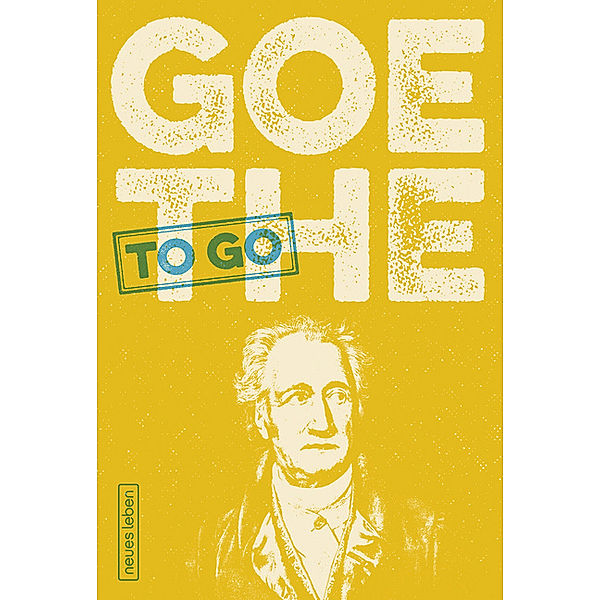 GOETHE to go, Johann Wolfgang von Goethe