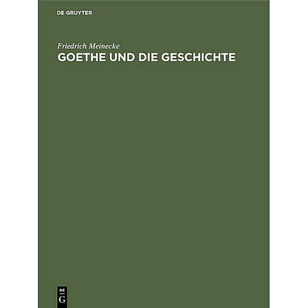 Goethe und die Geschichte, Friedrich Meinecke