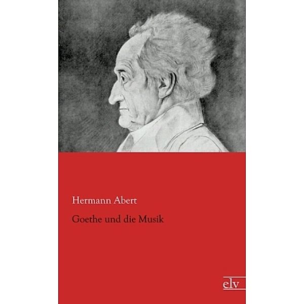 Goethe und die Musik, Hermann Abert