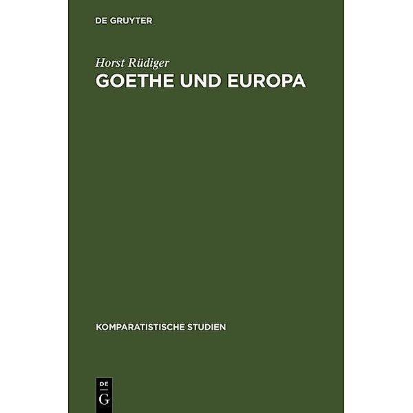 Goethe und Europa / Komparatistische Studien Bd.14, Horst Rüdiger