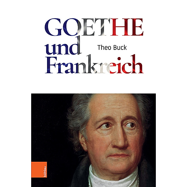 Goethe und Frankreich, Theo Buck