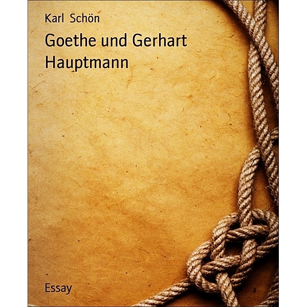 Goethe und Gerhart Hauptmann, Karl Schön