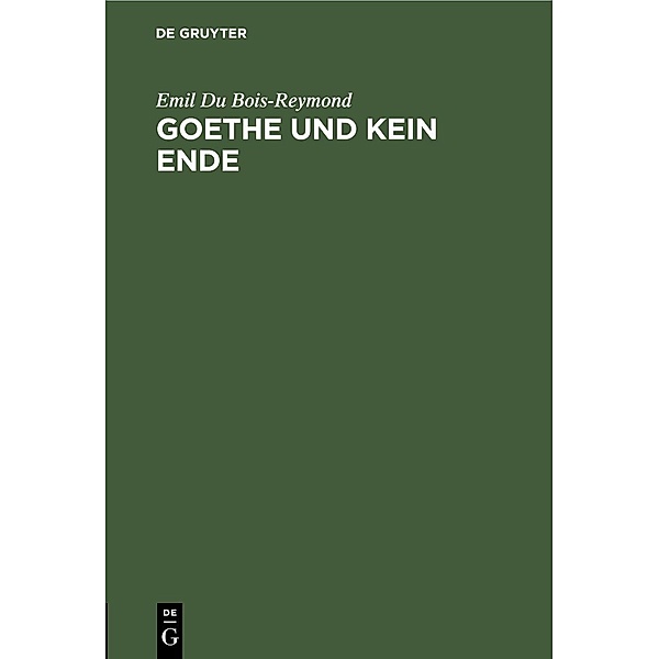 Goethe und kein Ende, Emil Du Bois-Reymond