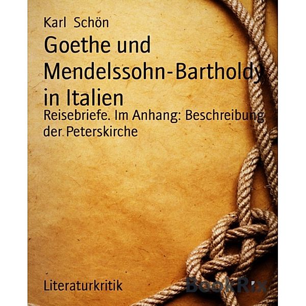 Goethe und Mendelssohn-Bartholdy in Italien, Karl Schön