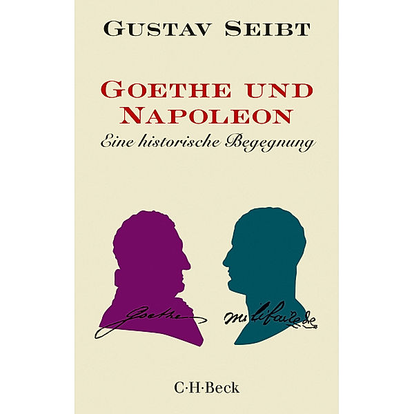 Goethe und Napoleon, Gustav Seibt