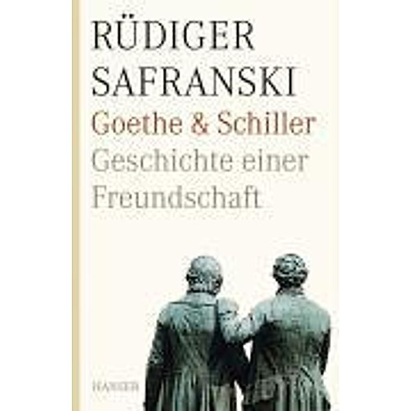 Goethe und Schiller. Geschichte einer Freundschaft, Rüdiger Safranski