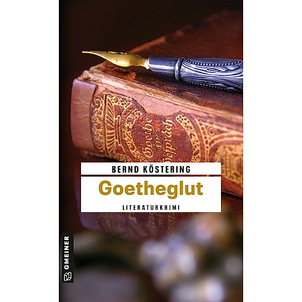 Goetheglut / Goethe-Trilogie Bd.2, Bernd Köstering