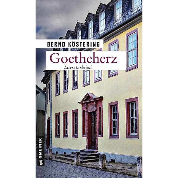 Goetheherz / Literaturdozent Wilmut Bd.5, Bernd Köstering