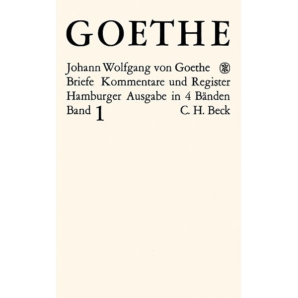Goethes Briefe und Briefe an Goethe  Bd. 1: Briefe der Jahre 1764-1786, Johann Wolfgang Goethe